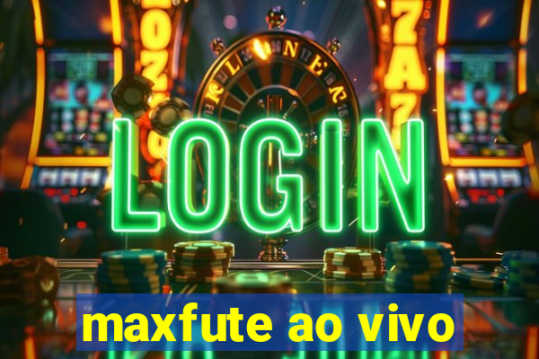 maxfute ao vivo